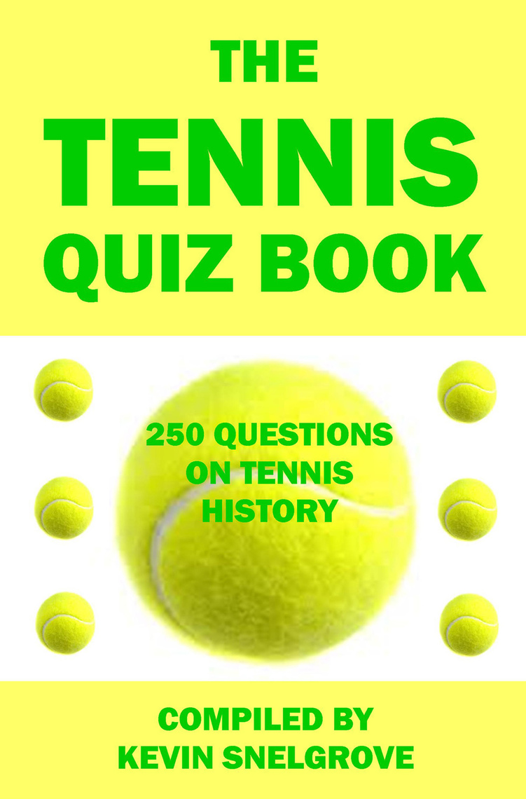 The Tennis Quiz Book by Kevin Snelgrove Book Read Online