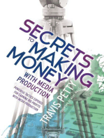 Secrets to Making Money With Media Production: Powerful Tactics Exposed for Earning Big Profits With Media Production