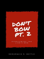 Don't Bow Part II: Overcoming the Lion's Den