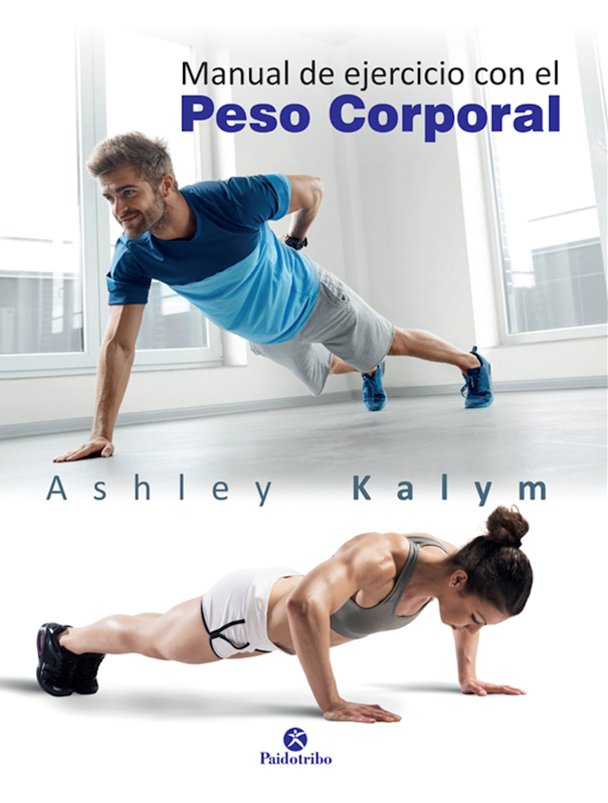 Manual de ejercicio con el peso corporal de Ashley Kalym (Libro