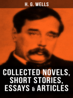H. G. Wells: Collected Novels, Short Stories, Essays & Articles: The Time Machine, The Island of Doctor Moreau, The Invisible Man, The War of the Worlds, Modern Utopia and much more
