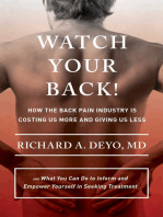 Watch Your Back!: How the Back Pain Industry Is Costing Us More and Giving Us Less—and What You Can Do to Inform and Empower Yourself in Seeking Treatment