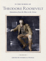 In the Words of Theodore Roosevelt: Quotations from the Man in the Arena