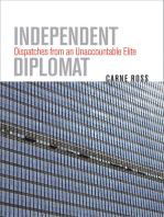 Independent Diplomat: Dispatches from an Unaccountable Elite
