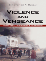 Violence and Vengeance: Religious Conflict and Its Aftermath in Eastern Indonesia