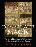 Desperate Magic: The Moral Economy of Witchcraft in Seventeenth-Century Russia