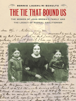 The Tie That Bound Us: The Women of John Brown's Family and the Legacy of Radical Abolitionism