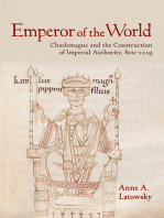 Emperor of the World: Charlemagne and the Construction of Imperial Authority, 800–1229