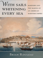 With Sails Whitening Every Sea: Mariners and the Making of an American Maritime Empire