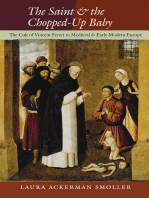 The Saint and the Chopped-Up Baby: The Cult of Vincent Ferrer in Medieval and Early Modern Europe