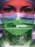 Code Green: Money-Driven Hospitals and the Dismantling of Nursing