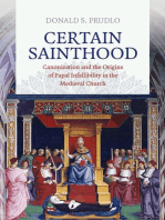 Certain Sainthood: Canonization and the Origins of Papal Infallibility in the Medieval Church