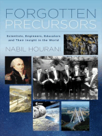 Forgotten Precursors: Scientists, Engineers, Educators and Their Insight in the World