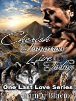 Cherish Tomorrow Live Today: One Last Love Series, #1