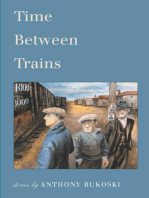 Time Between Trains: Stories by Anthony Bukoski
