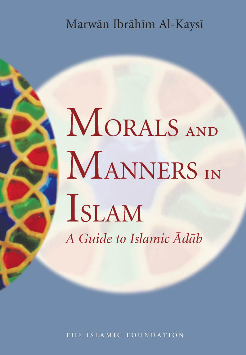 Morals And Manners In Islam By Marwan Ibrahim Al Kaysi Read Online