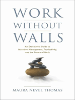 Work Without Walls, An Executive's Guide to Attention Management, Productivity, and the Future of Work