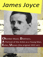 The Collected Works of James Joyce: Chamber Music + Dubliners + A Portrait of the Artist as a Young Man + Exiles + Ulysses (the original 1922 ed.)