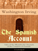 The Spanish Account: Tales of the Alhambra & Chronicle of the Conquest of Granada (Unabridged): From the Prolific American Writer, Biographer and Historian, Author of Life of George Washington, History of New York, Lives of Mahomet and His Successors...