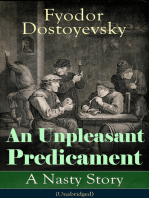 An Unpleasant Predicament: A Nasty Story (Unabridged): A Satire from one of the greatest Russian writers, author of Crime and Punishment, The Brothers Karamazov, The Idiot, The House of the Dead, Demons, The Gambler and White Nights