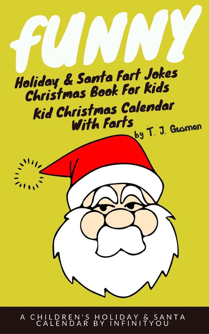 Funny Holiday & Santa Fart Jokes Christmas Book For Kids - Kid Christmas  Calender With Farts by T. J. Gusman - Ebook | Scribd