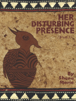 Her Disturbing Presence, Part One