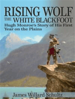 Rising Wolf, the White Blackfoot: Hugh Monroe's Story of His First Year on the Plains