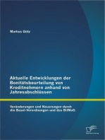 Aktuelle Entwicklungen der Bonitätsbeurteilung von Kreditnehmern anhand von Jahresabschlüssen: Veränderungen und Neuerungen durch die Basel-Verordnungen und das BilMoG