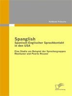 Spanglish: Spanisch-Englischer Sprachkontakt in den USA: Eine Studie am Beispiel der Sprechergruppen Mexikaner und Puerto Ricaner