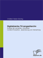 Digitalisiertes TV-Langzeitarchiv: Analyse der vernetzten, bandlosen Content-Produktion, -Speicherung und -Verwertung