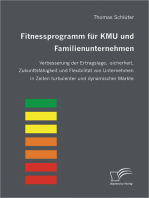 Fitnessprogramm für KMU und Familienunternehmen: Verbesserung der Ertragslage, -sicherheit, Zukunftsfähigkeit und Flexibilität von Unternehmen in Zeiten turbulenter und dynamischer Märkte