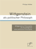 Wittgenstein als politischer Philosoph: Wittgensteins Philosophie als Grundlage für eine politische Philosophie