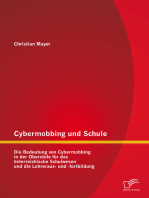 Cybermobbing und Schule: Die Bedeutung von Cybermobbing in der Oberstufe für das österreichische Schulwesen und die Lehreraus- und -fortbildung