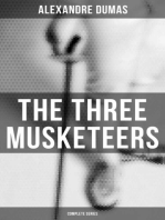The Three Musketeers (Complete Series): The Three Musketeers, Twenty Years After, The Vicomte of Bragelonne, Ten Years Later, Louise da la Valliere & The Man in the Iron Mask