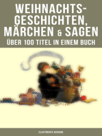 Weihnachtsgeschichten, Märchen & Sagen (Über 100 Titel in einem Buch - Illustrierte Ausgabe): Das Geschenk der Weisen, Die Heilige Nacht, Pariser Weihnachten, Der Schneemann…