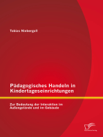 Pädagogisches Handeln in Kindertageseinrichtungen: Zur Bedeutung der Interaktion im Außengelände und im Gebäude