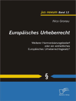 Europäisches Urheberrecht: Weiterer Harmonisierungsbedarf oder ein einheitliches Europäisches Urheberrechtsgesetz?