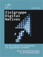 Zielgruppe Digital Natives: Wie das Internet die Lebensweise von Jugendlichen verändert: Neue Herausforderungen an die Medienbranche