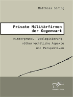 Private Militärfirmen der Gegenwart: Hintergrund, Typologisierung, völkerrechtliche Aspekte und Perspektiven