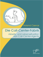 Die Call-Center-Fabrik: Arbeits- und Lebenssituation von Call-Center-Agents