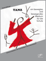 TANZ – ein bewegtes und bewegendes Medium für die Schule: Kommunikation mit Tanz fördern und unterstützen