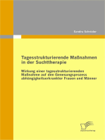 Tagesstrukturierende Maßnahmen in der Suchttherapie: Wirkung einer tagesstrukturierenden Maßnahme auf den Genesungsprozess abhängigkeitserkrankter Frauen und Männer