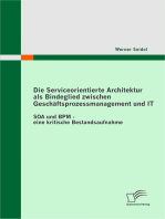 Die Serviceorientierte Architektur als Bindeglied zwischen Geschäftsprozessmanagement und IT: SOA und BPM  - eine kritische Bestandsaufnahme