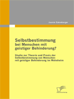 Selbstbestimmung bei Menschen mit geistiger Behinderung?: Studie zur Theorie und Praxis der Selbstbestimmung von Menschen mit geistiger Behinderung im Wohnheim