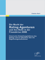 Die Macht der Rating-Agenturen und ihre Rolle in der Finanzkrise 2008: Historische Entwicklungsfaktoren des Ratings und ein Überblick über die Regulierungsmaßnahmen