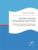 Die ökonomische Herausforderung Familie: Was Staat und Unternehmen bereits heute tun und was sie in Zukunft tun sollten