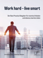 Work hard – live smart. Der Best Practice Ratgeber für smartes Arbeiten und ebenso smartes Leben
