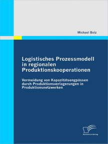 Logistisches Prozessmodell in regionalen Produktionskooperationen: Vermeidung von Kapazitätsengpässen durch Produktionsverlagerungen in Produktionsnetzwerken