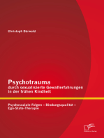 Psychotrauma durch sexualisierte Gewalterfahrungen in der frühen Kindheit: Psychosoziale Folgen - Bindungsqualität - Ego-State-Therapie
