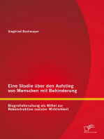 Eine Studie über den Aufstieg von Menschen mit Behinderung: Biografieforschung als Mittel zur Rekonstruktion sozialer Wirklichkeit